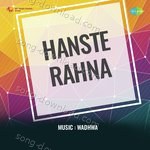 Hanste Rahna - H. Khan Mastana Song Download